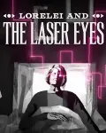 Lorelei and the Laser Eyes